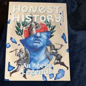 HONEST HISTORY Issue Seventeen 17 “An Age Of Legends” Ancient Greece Greek Gods